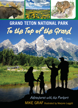 Grand Teton National Park: To the Top of the Grand - Book  of the Adventures with the Parkers