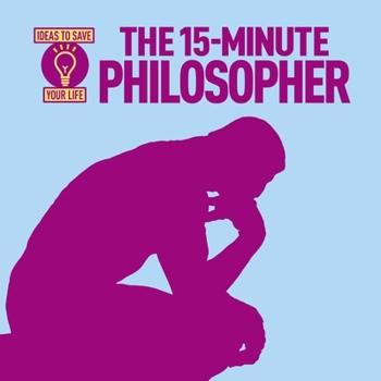 Paperback The 15-Minute Philosopher Book