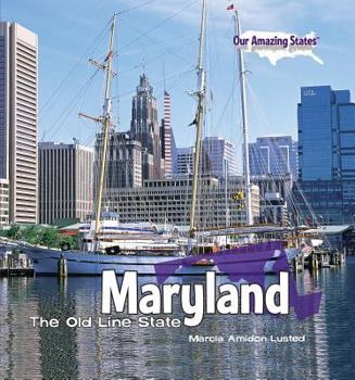 Maryland: The Old Line State - Book  of the Our Amazing States