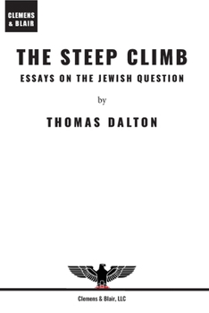 The Steep Climb: Essays on the Jewish Question