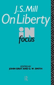 J. S. Mill's On Liberty in Focus (Routledge Philosophers in Focus Series)