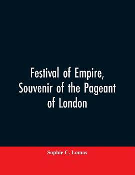 Paperback Festival of empire, Souvenir of the pageant of London Book