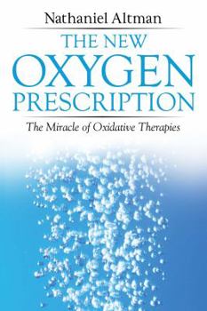 Paperback The New Oxygen Prescription: The Miracle of Oxidative Therapies Book