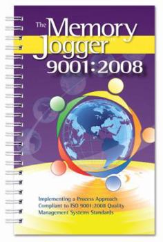 Spiral-bound The Memory Jogger 9001:2008: Implementing a Process Approach Compliant to ISO 9001:2008 Quality Management Systems Standard Book