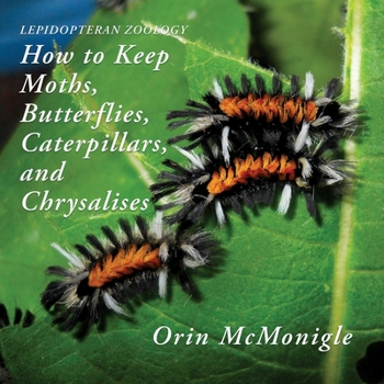 Paperback Lepidopteran Zoology: How to Keep Moths, Butterflies, Caterpillars, and Chrysalises Book