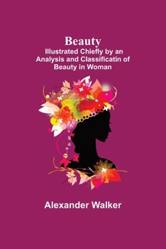 Paperback Beauty; Illustrated Chiefly by an Analysis and Classificatin of Beauty in Woman Book