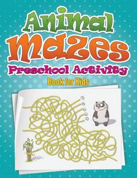 Paperback Animal Mazes Preschool Activity Book for Kids Book