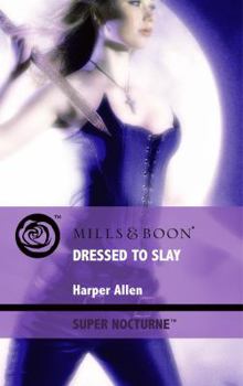 Dressed to Slay - Book #1 of the Darkheart & Crosse