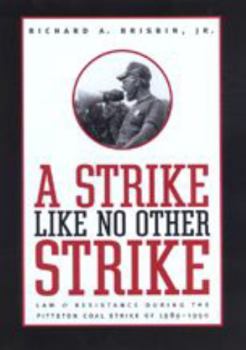 Hardcover A Strike Like No Other Strike: Law and Resistance During the Pittston Coal Strike of 1989-1990 Book