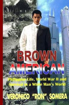 Paperback Brown American: Philippine Life, World War II and Survival in a White Man's World Book