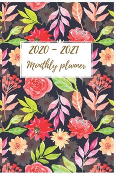 Monthly Planner 2020-2021: Floral Monthly Planner  :  Two-Year Planner: 2020-2021 : 24-Month Pocket Planner & Monthly Calendar 2020-2021. Schedule ... Monthly Schedule Organizer, Agenda Planner)