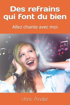 Paperback Des refrains qui font du bien: Allez chante avec moi [French] Book