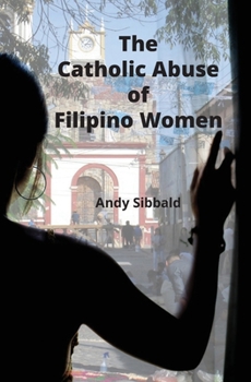 Paperback The Catholic Abuse of Filipino Women Book