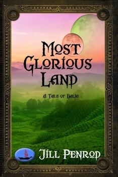 Most Glorious Land - Book  of the Tales of Balia