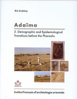 Hardcover Adaima III: Demographic and Epidemiological Transitions Before the Pharaohs Book