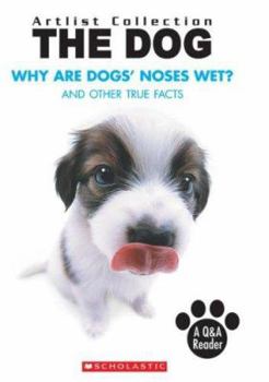 Paperback Why Are Dogs' Noses Wet?: And Other True Facts Book