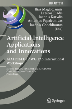 Artificial Intelligence Applications and Innovations. AIAI 2024 IFIP WG 12.5 International Workshops: MHDW 2024, 5G-PINE 2024, and ??4GD 2024, Corfu, Greece, June 27-30, 2024, Proceedings