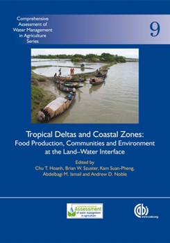 Hardcover Tropical Deltas and Coastal Zones: Food Production, Communities and Environment at the Land-Water Interface Book