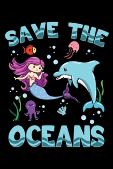 Paperback Save the Oceans: Mermaid Notebook to Write in, 6x9, Lined, 120 Pages Journal Book