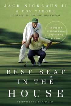 Hardcover Best Seat in the House: 18 Golden Lessons from a Father to His Son Book