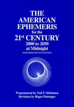 Paperback The American Ephemeris for the 21st Century: 2000 to 2050 at Midnight Book