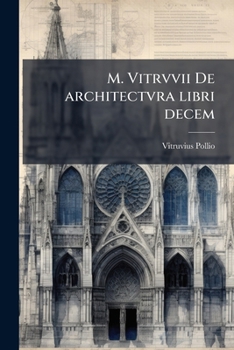 Paperback M. Vitrvvii De architectvra libri decem: Nuper maxima diligentia castigati atq[ue] excusi: additis Iulij Frontini De aqueductibus libris propter mater [Latin] Book