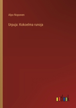 Urpuja: Kokoelma runoja (Finnish Edition)