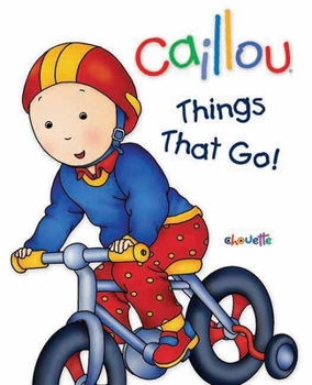 Board book Caillou: Things That Go!: First Words Book