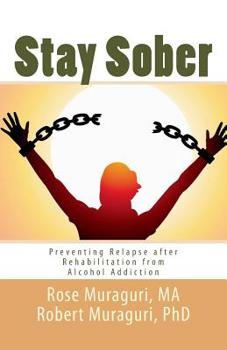 Paperback Staying Sober: Prevent Relapse after Rehabilitation from Alcohol Addiction Book