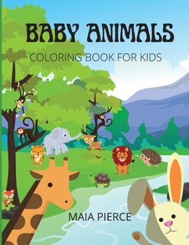 Baby Animals: Cute and Adorable, Fun, Baby Animals For Kids, Grils and Boys
