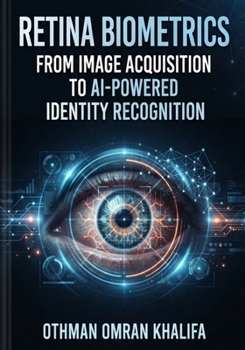Paperback Retina Biometrics: From Image Acquisition to AI-Powered Identity Recognition Book