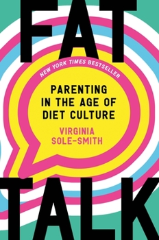 Hardcover Fat Talk: Parenting in the Age of Diet Culture Book