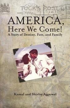 America, Here We Come!: A Story of Destiny, Fate, and Family