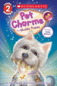 Paperback The Muddy Puppy (Scholastic Reader, Level 2: Pet Charms #1): Volume 1 Book