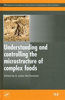 Hardcover Understanding and Controlling the Microstructure of Complex Foods Book