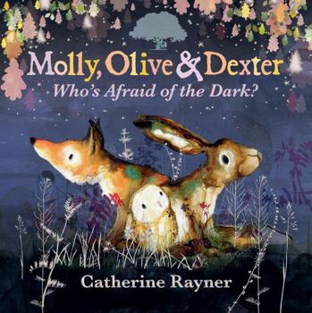 Hardcover Molly, Olive and Dexter: Who's Afraid of the Dark? (Molly, Olive & Dexter) Book