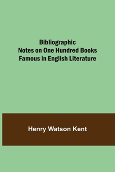 Paperback Bibliographic Notes on One Hundred Books Famous in English Literature Book