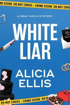 White Liar: A Gray Sisters PI Mystery (Gray Girls Mysteries) - Book #2 of the Gray Girls Mysteries