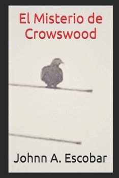 El Misterio de Crowswood (El Fulgor de las Tinieblas) (Spanish Edition)
