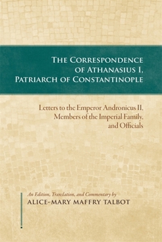Paperback The Correspondence of Athanasius I, Patriarch of Constantinople Book