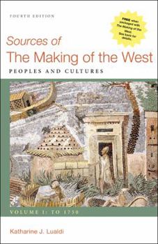 Paperback Sources of the Making of the West, Volume I: To 1750: Peoples and Cultures Book