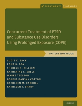 Paperback Concurrent Treatment of Ptsd and Substance Use Disorders Using Prolonged Exposure (Cope): Patient Workbook Book