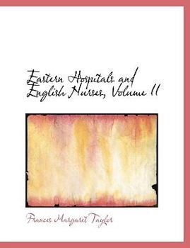 Paperback Eastern Hospitals and English Nurses, Volume II [Large Print] Book