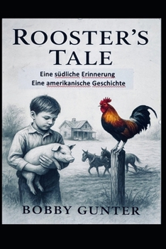 Rooster's Tale: Eine südliche Erinnerung – Eine amerikanische Geschichte (German Edition)