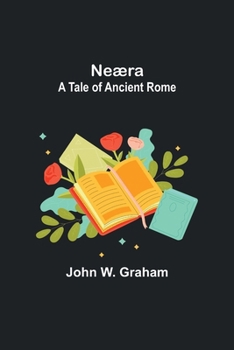 Paperback Neæra: A Tale of Ancient Rome Book