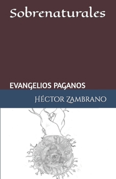 Paperback Sobrenaturales: Evangelios paganos [Spanish] Book