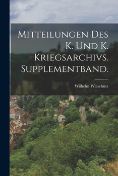 Paperback Mitteilungen des k. und k. Kriegsarchivs. Supplementband. [German] Book