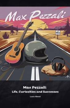 Max Pezzali: Life, Curiosities and Successes: A tribute to the iconic voice of Italian music