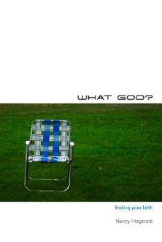Paperback What God? Finding Your Faith Book