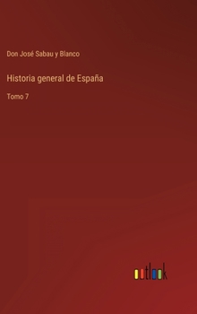 Hardcover Historia general de España: Tomo 7 [Spanish] Book